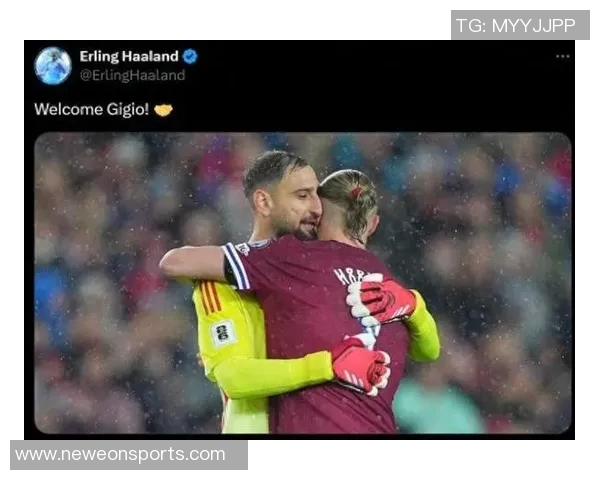 多纳鲁马称赞哈兰德为世界最佳之一并分享友谊故事