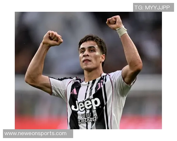 尤文图斯与伊尔迪兹续约谈判进行中年薪将大幅提升至两倍以上